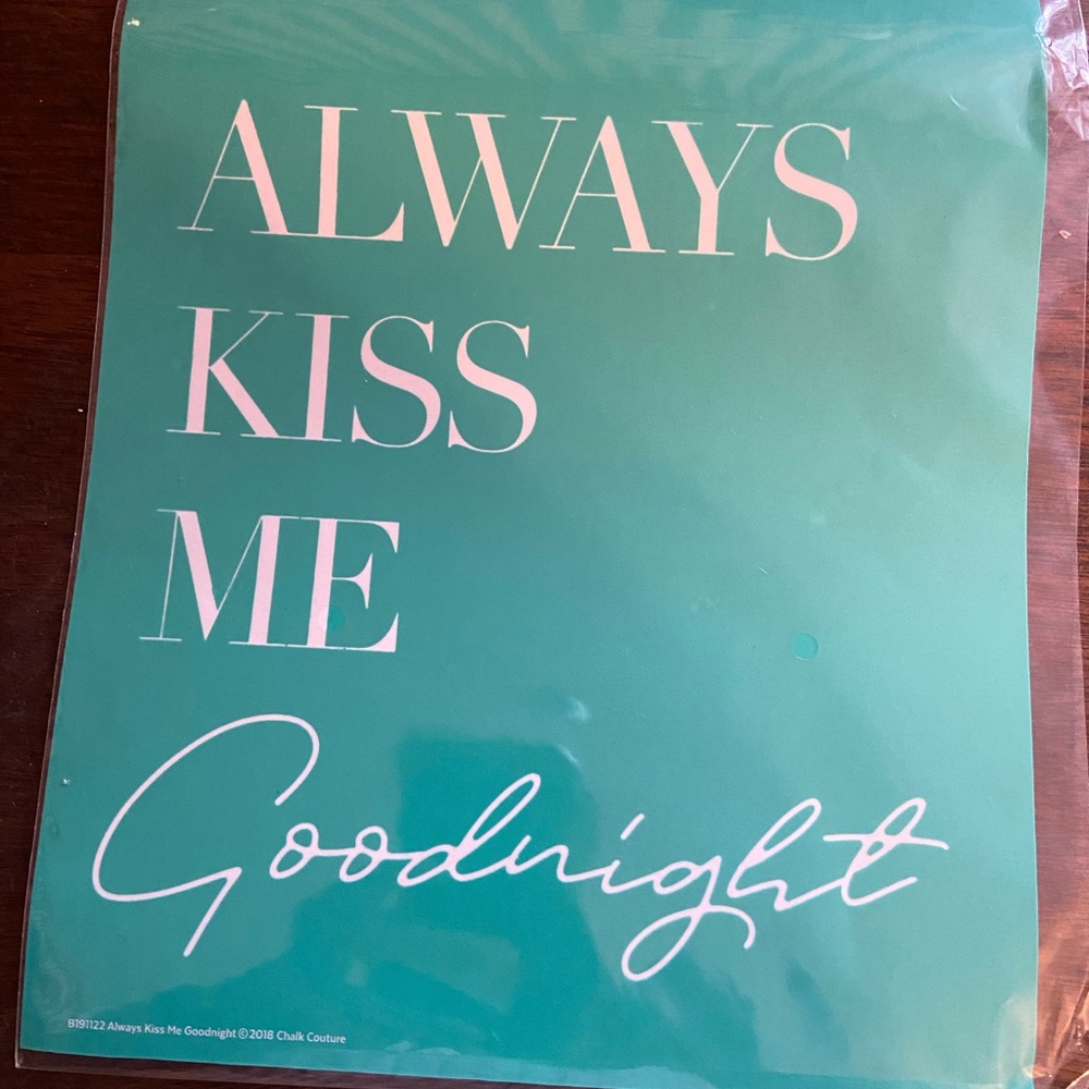 Chalk Couture Size B transfer new in package. Always Kiss Me Goodnight